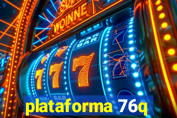 plataforma 76q